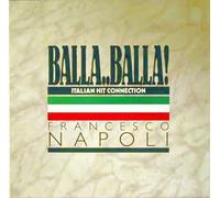 Francesco Napoli - Balla..Balla! - Italian Hit Connection