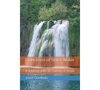 Francesco of Sister Water: A Journey with St. Francis of Assisi