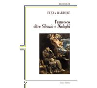 Francesco oltre Silenzio e Dialoghi (I gherigli)