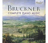 Francesco pasqualotto - Bruckner: Complete Piano Music