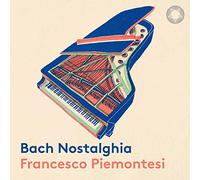 Francesco Piemontesi - Bach Nostalghia