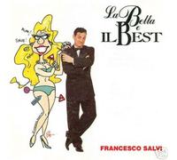 Francesco Salvi - La Bella E Il Best