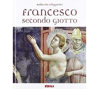Francesco secondo Giotto. Ediz. illustrata (Arte e fede)
