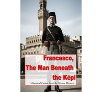 Francesco The Man Beneath the Képi