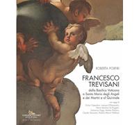 Francesco Trevisani. Dalla Basilica Vaticana a Santa Maria degli Angeli e dei Martiri e al Quirinale