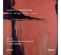 Francesconi: Etymo, Da Capo, A Fuoco, Animus / Ensemble Intercontemporain - Malkki