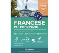 Francese per principianti: corso A1 con app, video e audio: Imparare il francese livello A1 con dialoghi, grammatica e vocabolario. Per lo studio ... all'uso. Per CILS, PLIDA, CELI.: 1 (FLE)