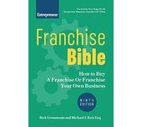 Franchise Bible: How to Buy a Franchise or Franchise Your Own Business