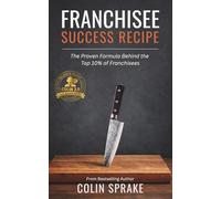 Franchisee Success Recipe: The Proven Formula Behind the Top 10% of Franchisees
