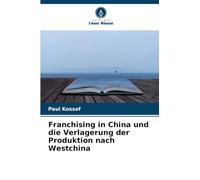 Franchising in China und die Verlagerung der Produktion nach Westchina