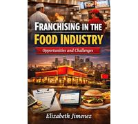 Franchising in the Food Industry: Opportunities and Challenges