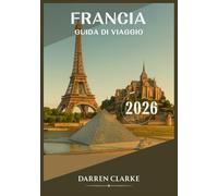 FRANCIA GUIDA DI VIAGGIO 2026