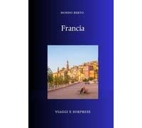 Francia: La nazione che si pensa come idea (Viaggi e Sorprese)