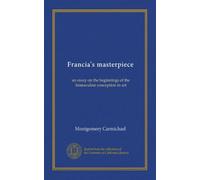 Francia's masterpiece: an essay on the beginnings of the Immaculate conception in art