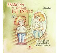 Francina y el contrato del espejo: A veces lo que buscas fuera, está dentro de ti