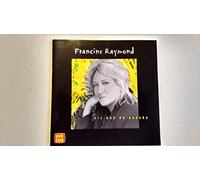 Francine Raymond - 10 Ans De Succes