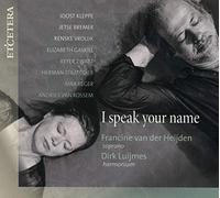 Francine van der Heijden – I Speak Your Name – Harmonia Mundi