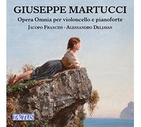 Deljavan, Alessandro;Francini, Jacopo - Giuseppe Martucci : Obras Para Violonchelo Y Piano