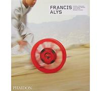 Francis Alys - revised and expanded edition: Revised & Expanded Edition (ART)