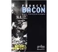 Francis Bacon. Anatomía de un sujeto | Michael Peppiatt
