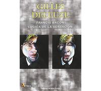 Francis Bacon. Lógica de la sensación (2ª ed.)