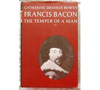 Francis Bacon: The Temper of a Man