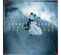 Francis Cabrel - Samedi Soir Sur la Terre