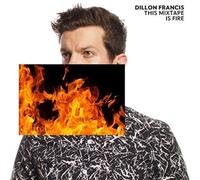 Francis Dillon - Francis, Dillon / Various - This Mixtape Is Fire