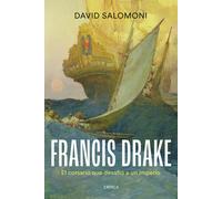 Francis Drake: El corsario que desafió a un imperio (Tiempo de Historia)