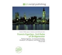 Francis Egerton, 3rd Duke of Bridgewater: Thomas Egerton, 1st Viscount Brackley, Elizabeth I of England, Lord Keeper of the Great Seal