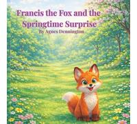 Francis Fox and the Springtime Surprise (Francis Fox Collection)