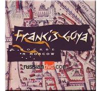 Francis Goya - Francis Goya in Moscow (UK
