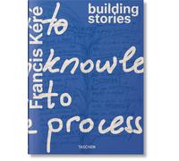 Francis Kéré: Building Stories