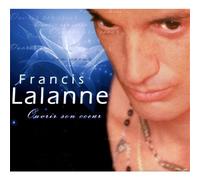 Francis Lalanne - Ouvrir Son Coeur
