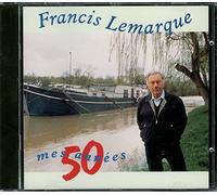 Francis Lemarque - Mes Annees 50