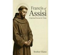 Francis of Assisi: A Spiritual Portrait for Today