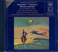 Francis Orval : Horn - André de Groote: Piano - Frederik Van Rossum / Réquisitoire - Eloquences - SINFONIA cONCERTANTE
