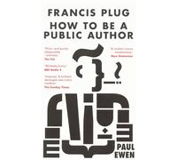 Francis Plug - How To Be A Public Author