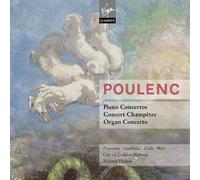 Francis Poulenc - Poulenc: Piano Concertos; Concert Champêtre; Organ Concerto