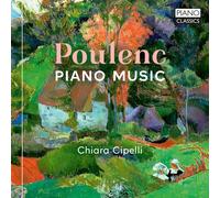Chiara Cipelli – Poulenc: Piano Music – CD (Jewel Case)