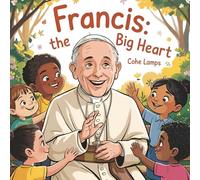 Francis: The Big Heart: 1