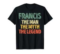 Francis The Man The Myth The Legend Camisa Nombre Francis Camiseta