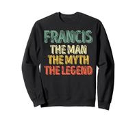 Francis The Man The Myth The Legend Camisa Nombre Francis Sudadera