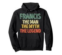 Francis The Man The Myth The Legend Camisa Nombre Francis Sudadera con Capucha