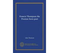 Francis Thompson the Preston-born poet