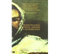 Franciscanos, místicos, herejes y alumbrados: Actas del I Seminario de Investigación "María de Cazalla" (LA RAMA DORADA)