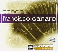 Francisco Canaro - From Argentina to the World [Import]