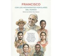 Francisco con los movimientos populares del mundo.: 128 (A los cuatro vientos)