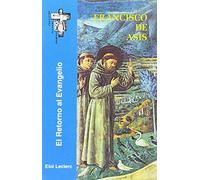 Francisco de Asís: El retorno al Evangelio: 13 (Hermano Francisco)
