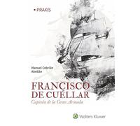 Francisco de Cuéllar: Capitán de la Gran Armada (SIN COLECCION)